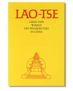 Lao-Tse  - Leben und Wirken des Wegbereiters in China