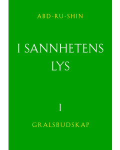 I Sannhetens Lys – Gralsbudskap, Bind I (eBook)