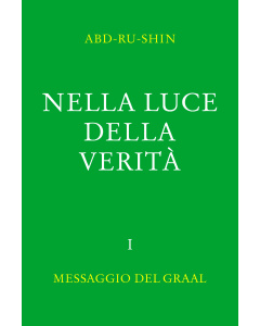 Nella Luce della Verità – Messaggio del Gral, Volume 1 (eBook)
