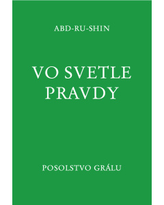 Vo svetle Pravdy - Posolstvo Grálu 3v1